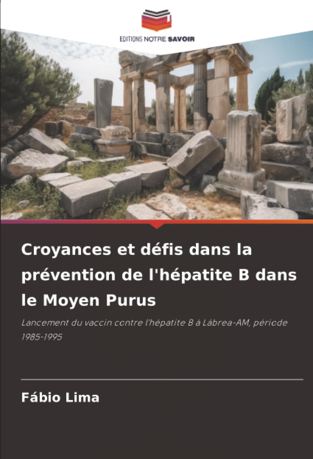 Croyances et défis dans la prévention de l'hépatite B dans le Moyen Purus: Lancement du vaccin contre l'hépatite B à Lábrea-AM, période 1985-1995