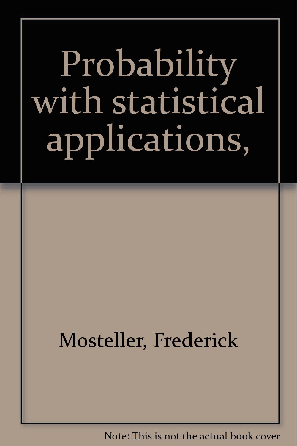 Probability with statistical applications, Mosteller, Frederick