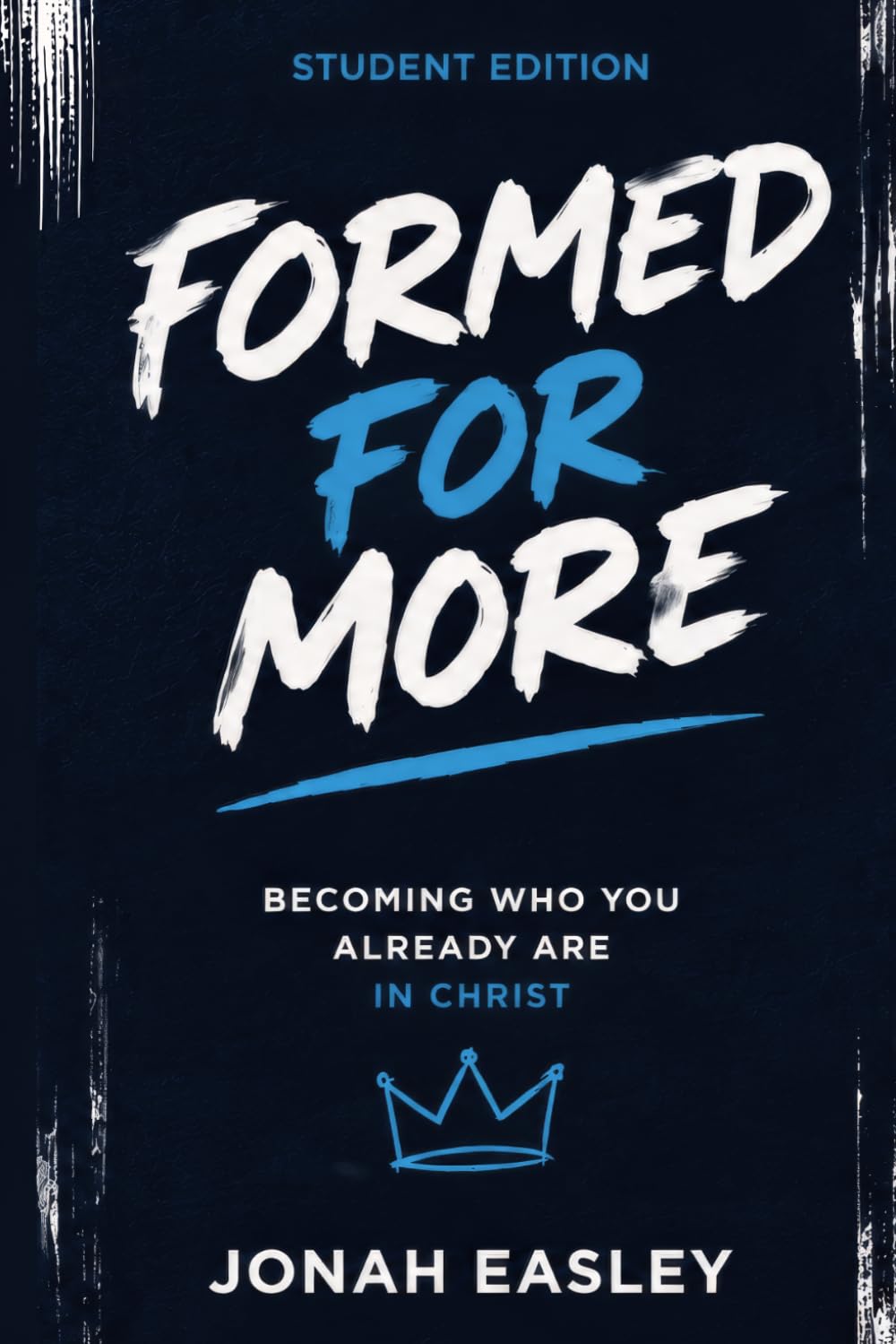 Formed For More: Student Edition: Becoming Who You Already Are In Christ