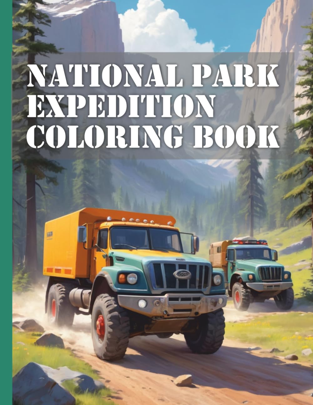 National Park Expedition Vehicle Coloring Book XXL: Discover the American Wilderness: Realistic National Park Expeditions Coloring Pages for Children and Adults