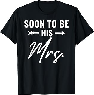 Soon To Be His Mrs Future Wife Bride Engaged Bridal Shower T-Shirt