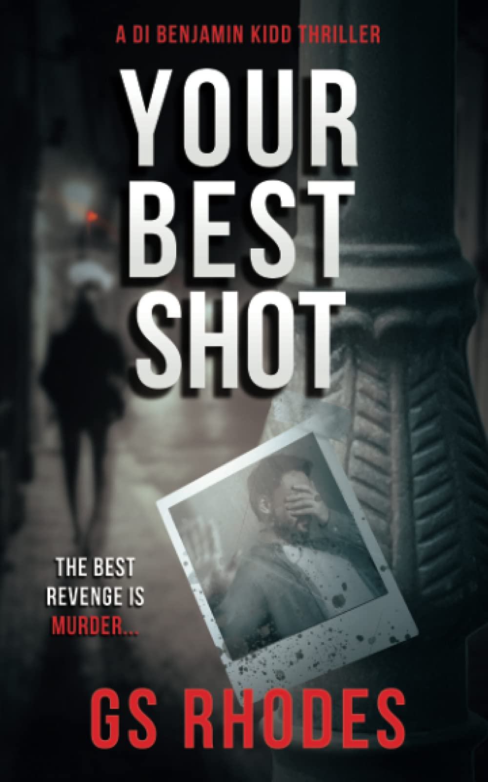 Your Best Shot: An Electrifying British Crime Thriller (DI Benjamin Kidd Crime Thrillers)