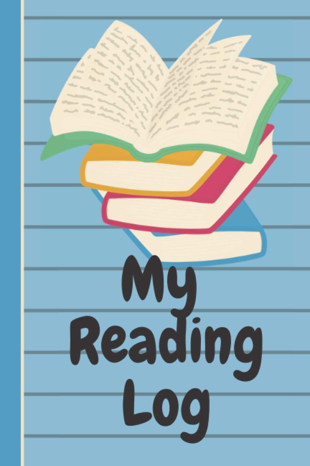 My Reading Log: Reading Log Book for Kids Who Love To Read
