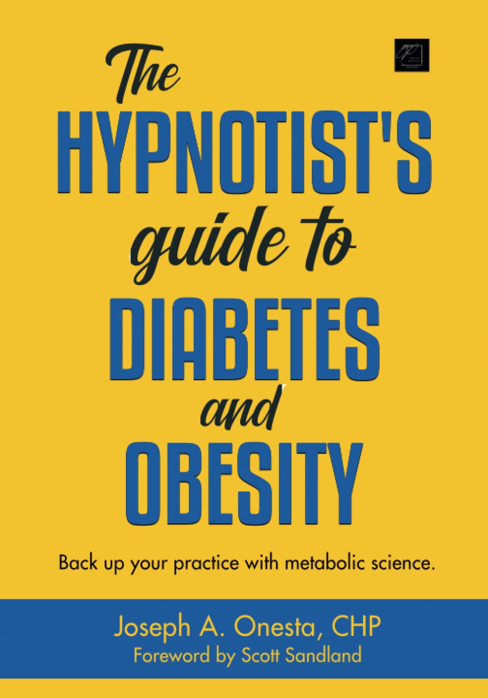 The Hypnotist's Guide to Diabetes and Obesity: Back up your practice with metabolic science.