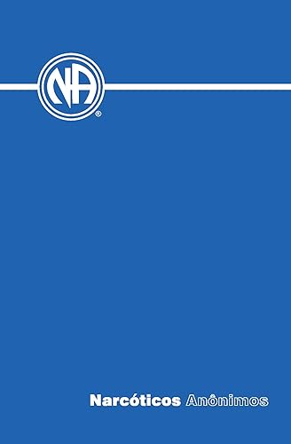 Texto Básico, Narcóticos Anônimos: by Narcotics Anonymous World Services, Inc.