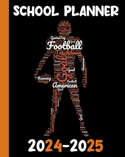 School Planner 2024-2025 American Football: With Daily &amp; Weekly &amp; Monthly Spreads, To-Do List, Habit Tracker &amp; Great Homework Organizer for Middle and ... for Football Lovers, Perfect gift for School.