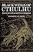 Black Wings of Cthulhu: Tales of Lovecraftian Horror