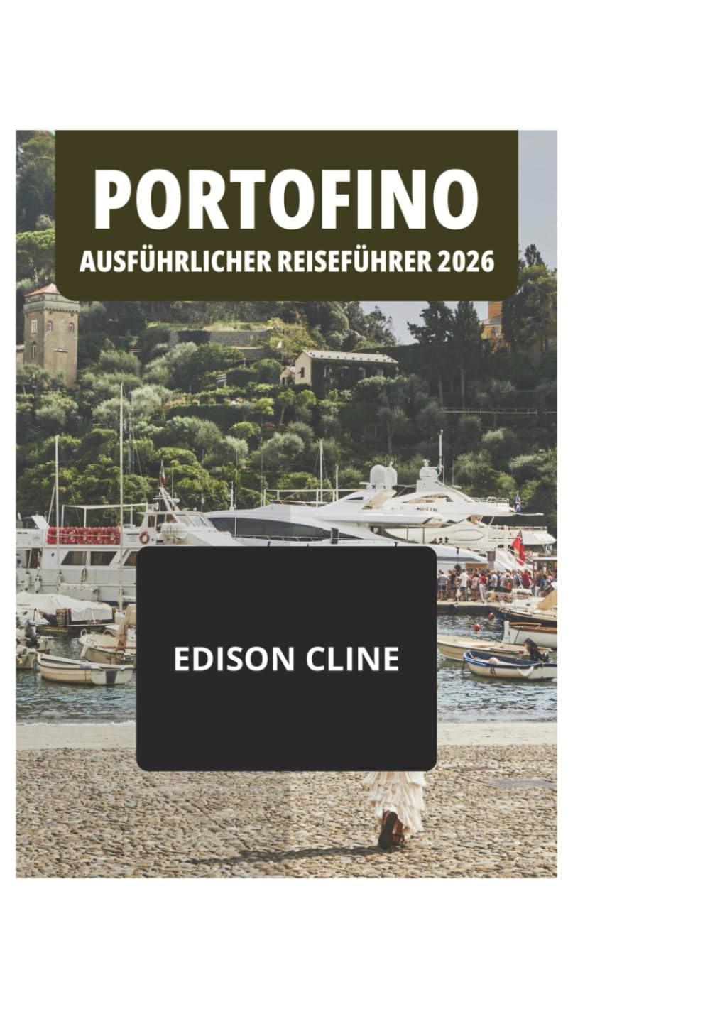 PORTOFINO AUSFÜHRLICHER REISEFÜHRER 2026