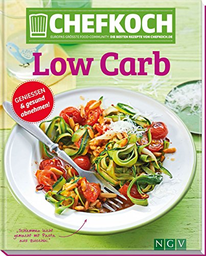 CHEFKOCH Low Carb: Genießen & gesund abnehmen