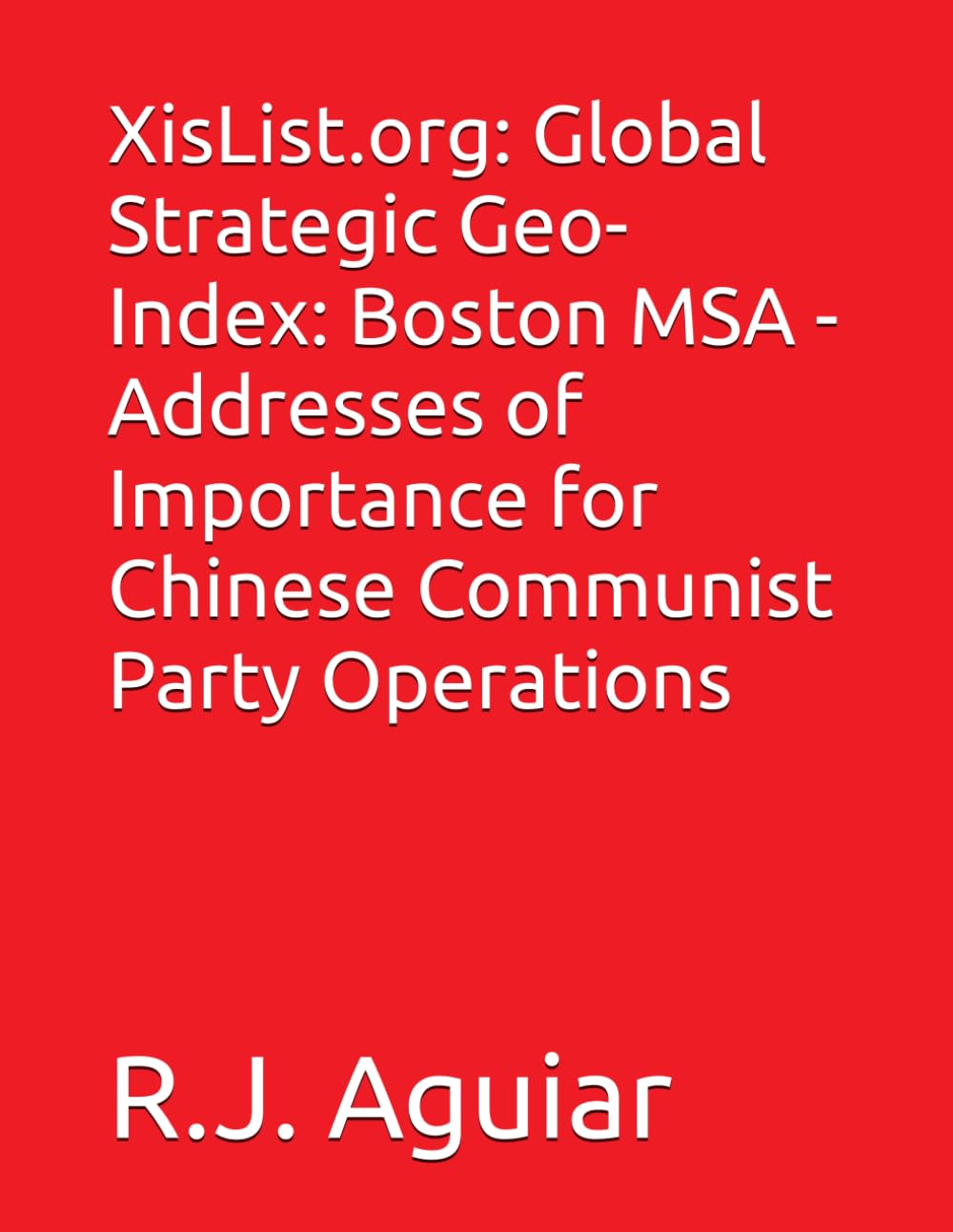 XisList.org: Global Strategic Geo-Index: Boston MSA - Addresses of Importance for Chinese Communist Party Operations (The Chinese Communist Party Global Directory)