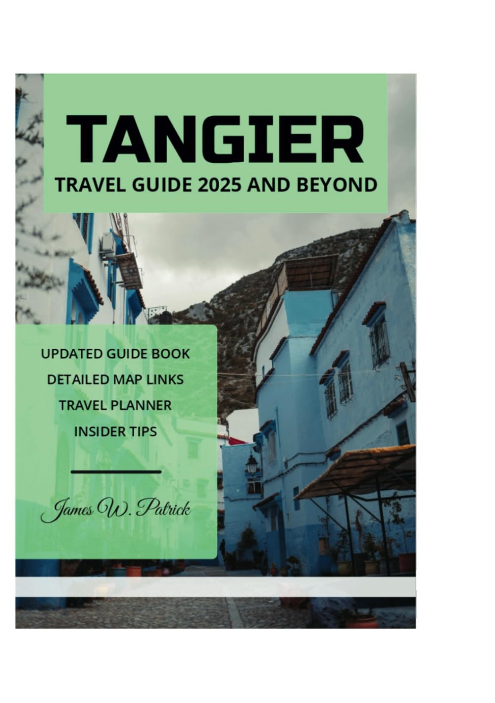 TANGIER TRAVEL GUIDE 2025 AND BEYOND