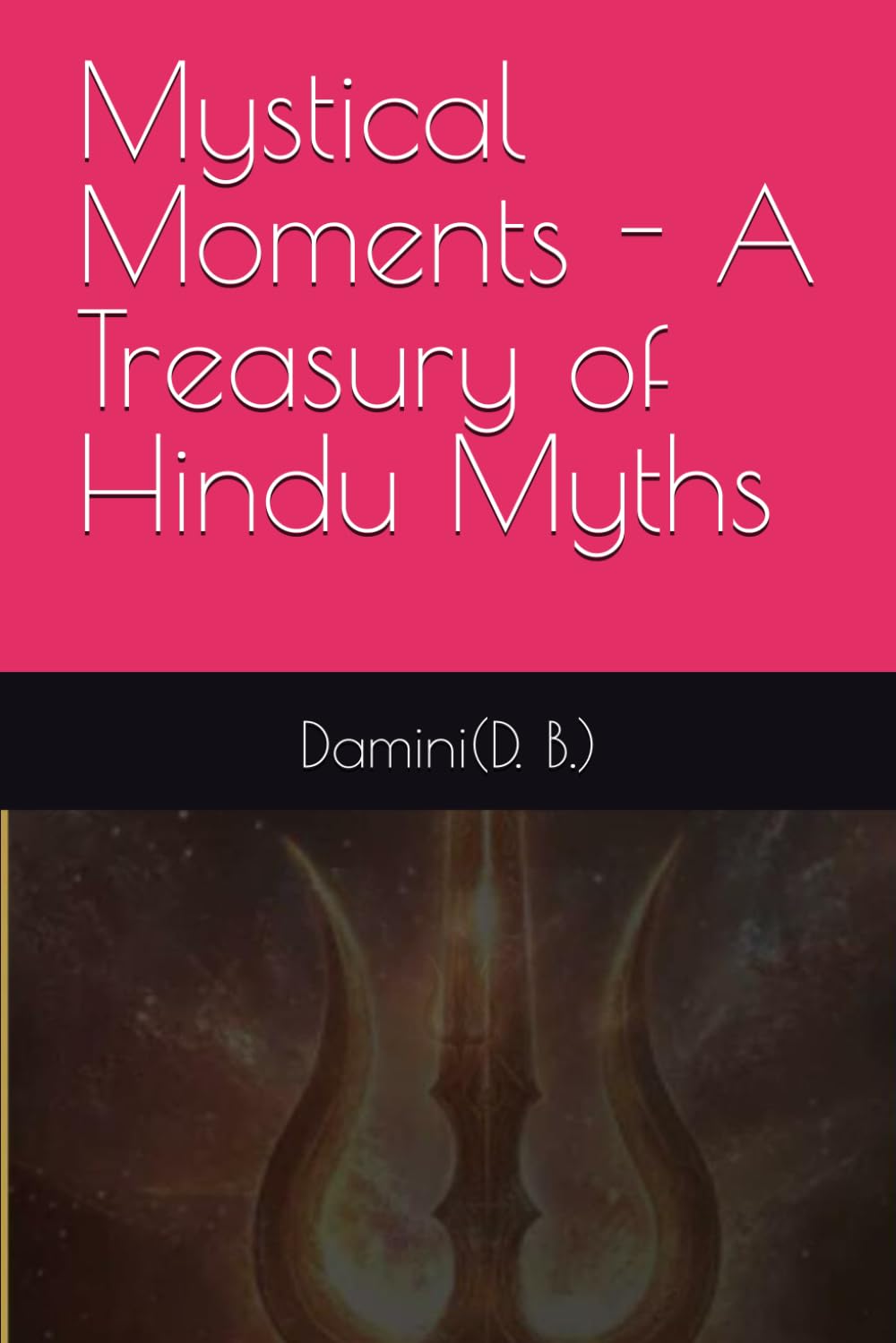 Mystical Moments - A Treasury of Hindu Myths