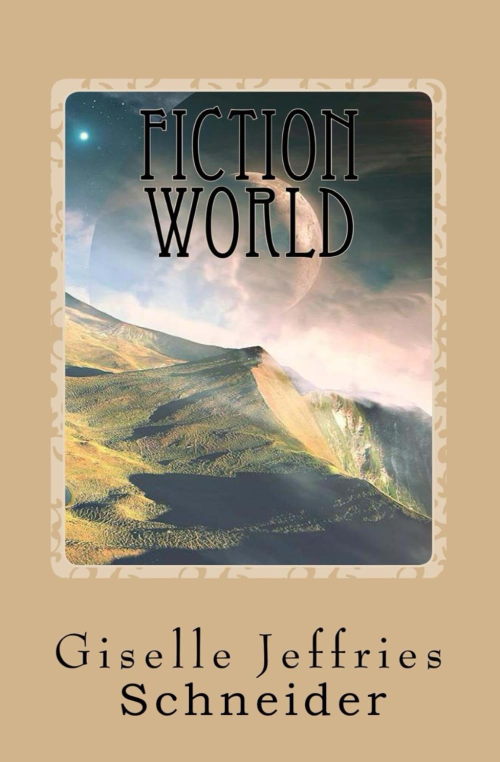 Fiction World: Fictional short stories that will take you out of this world