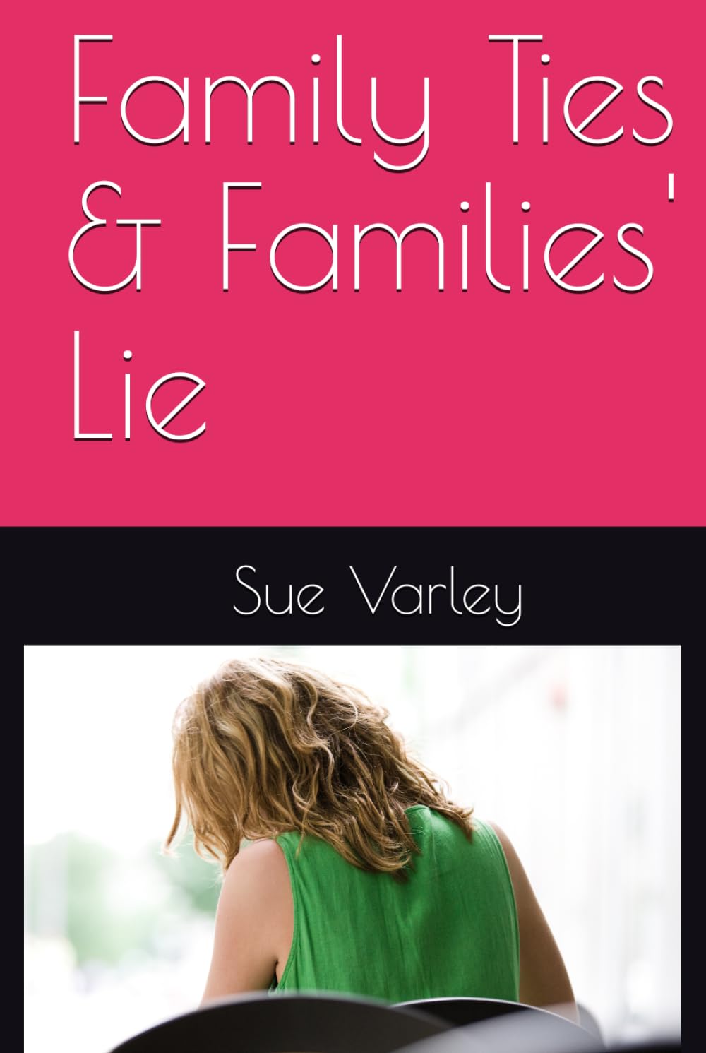 Family Ties & Families' Lie
