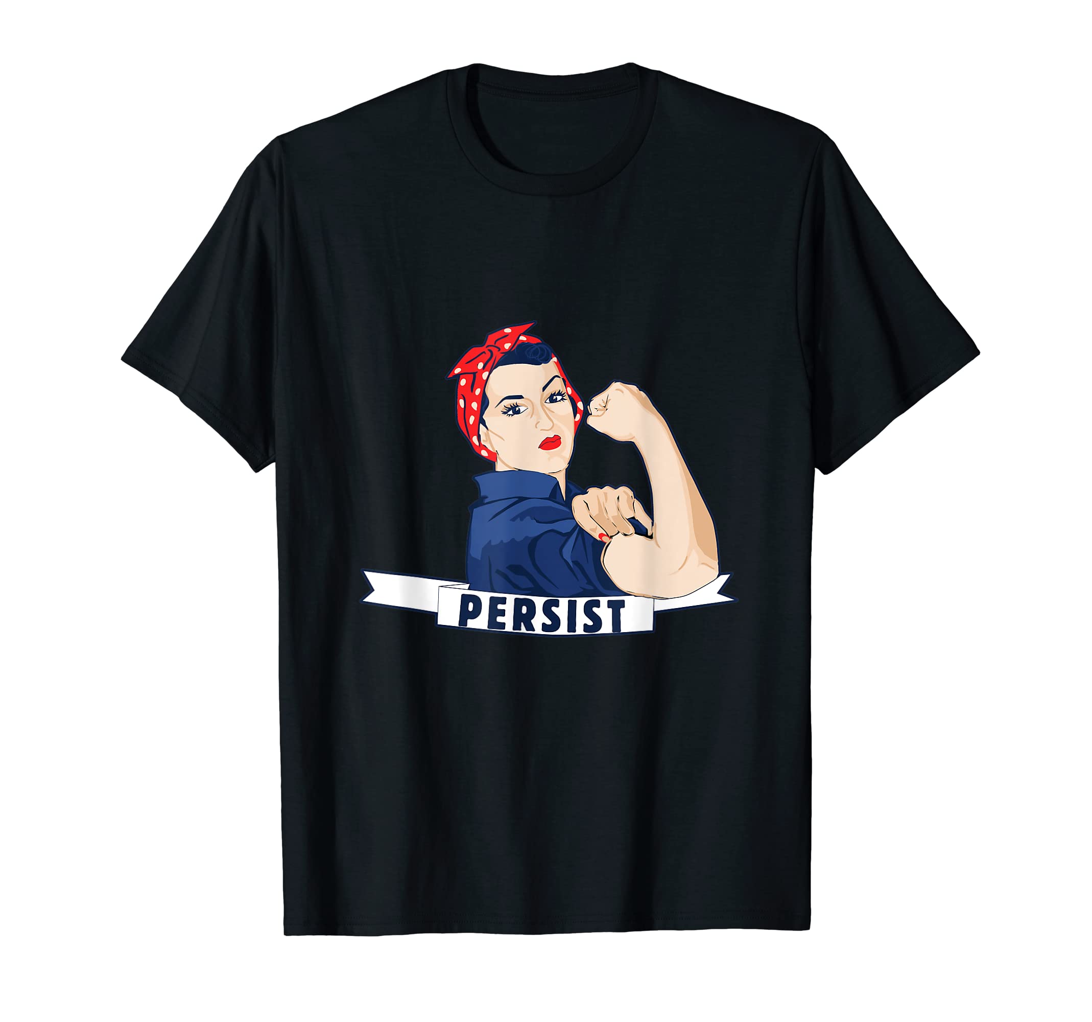 Persist shirt Rosie the Riveter Retro tee shirt Feminist T-Shirt