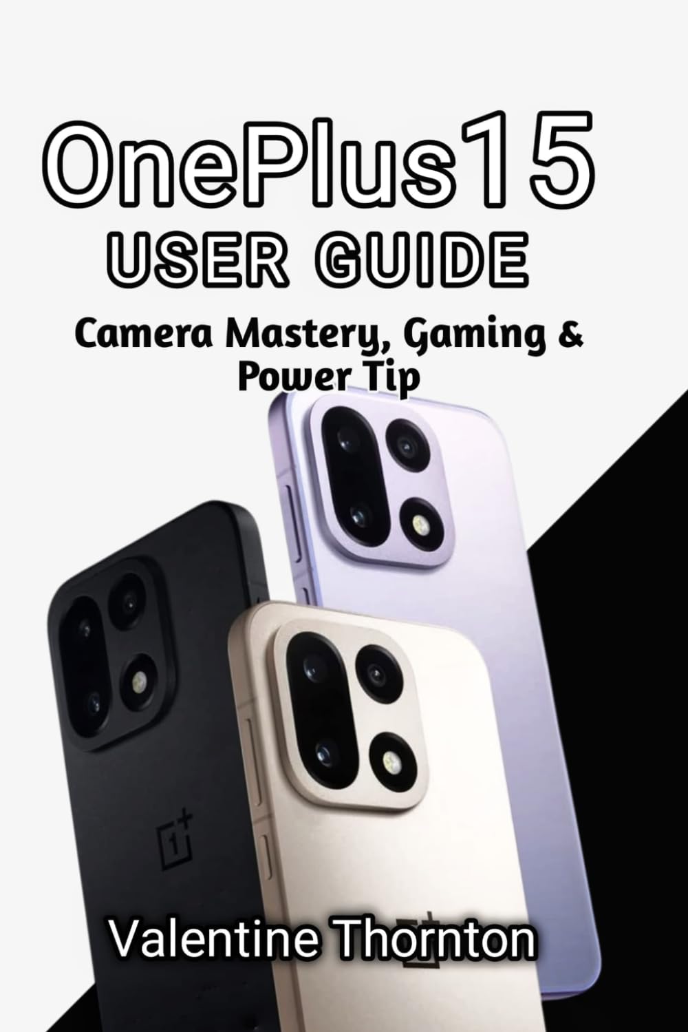 OnePlus 15 User Guide: Camera Mastery, Gaming & Power Tips