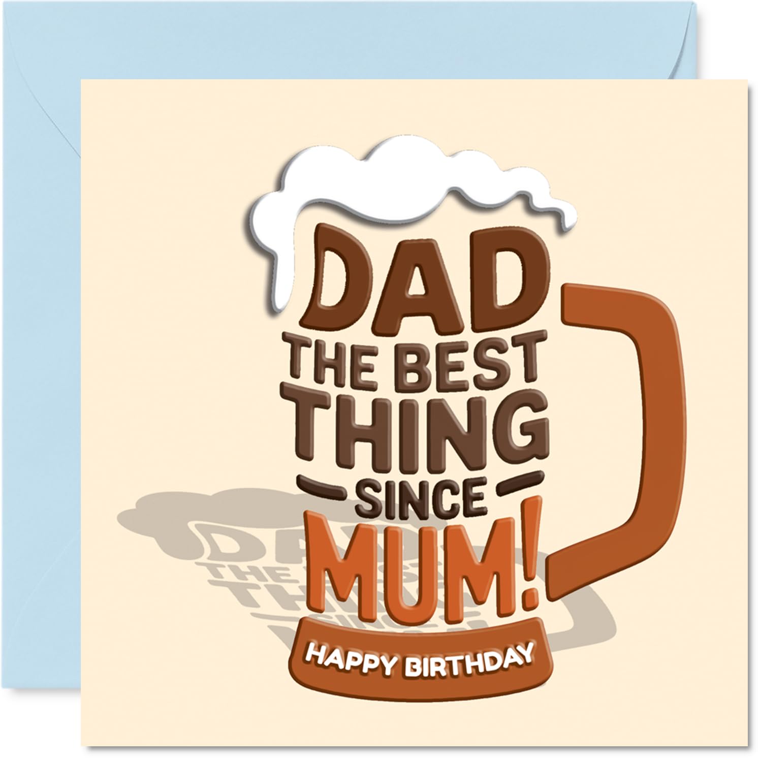 Funny Birthday Card - Classic Dad Banter - Playful Beer Mug Design with Bold, Witty Message - Guaranteed to Get a Hearty Laugh - 145mm Square, Envelope Included