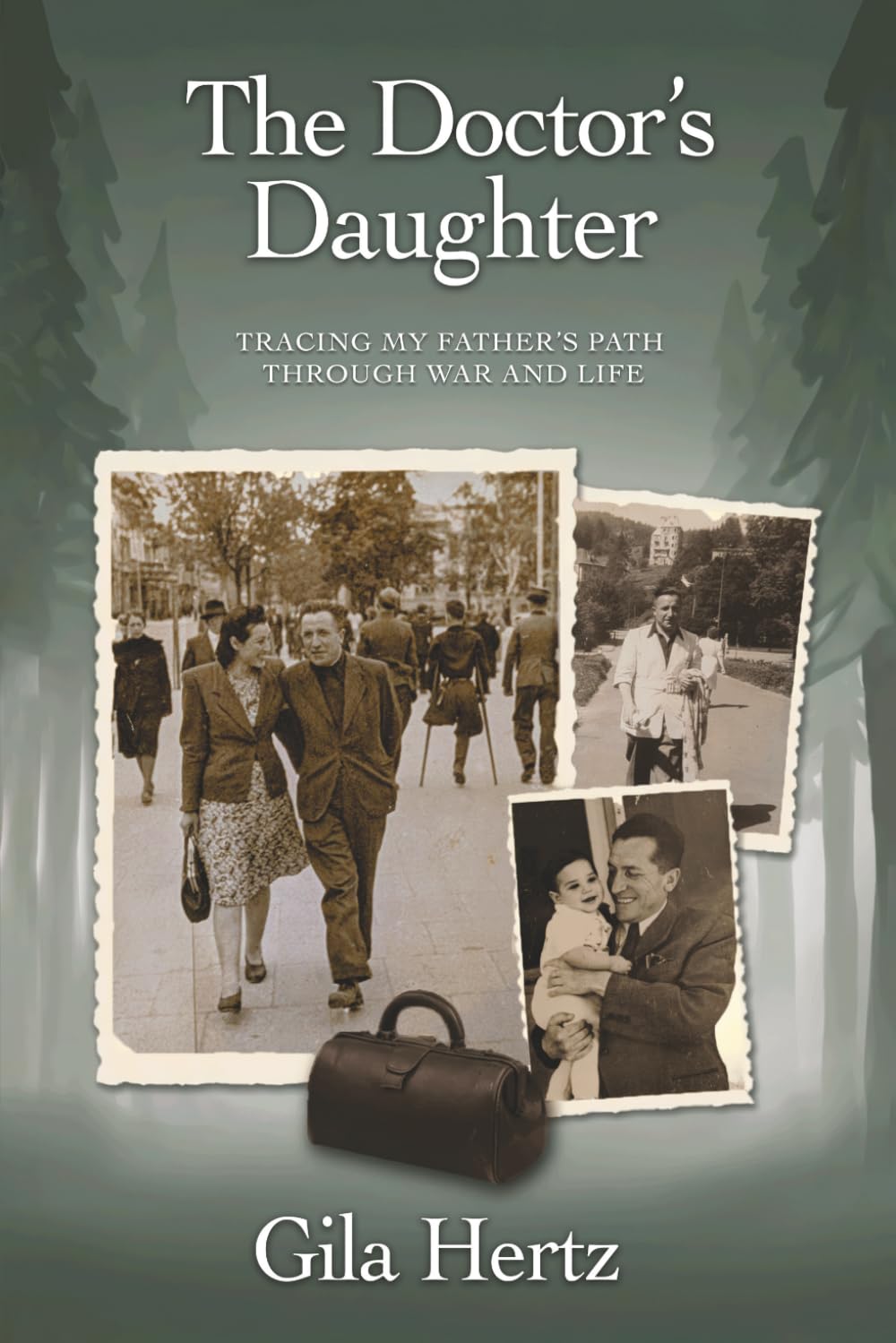 The Doctor's Daughter: Tracing my father's path through life and war