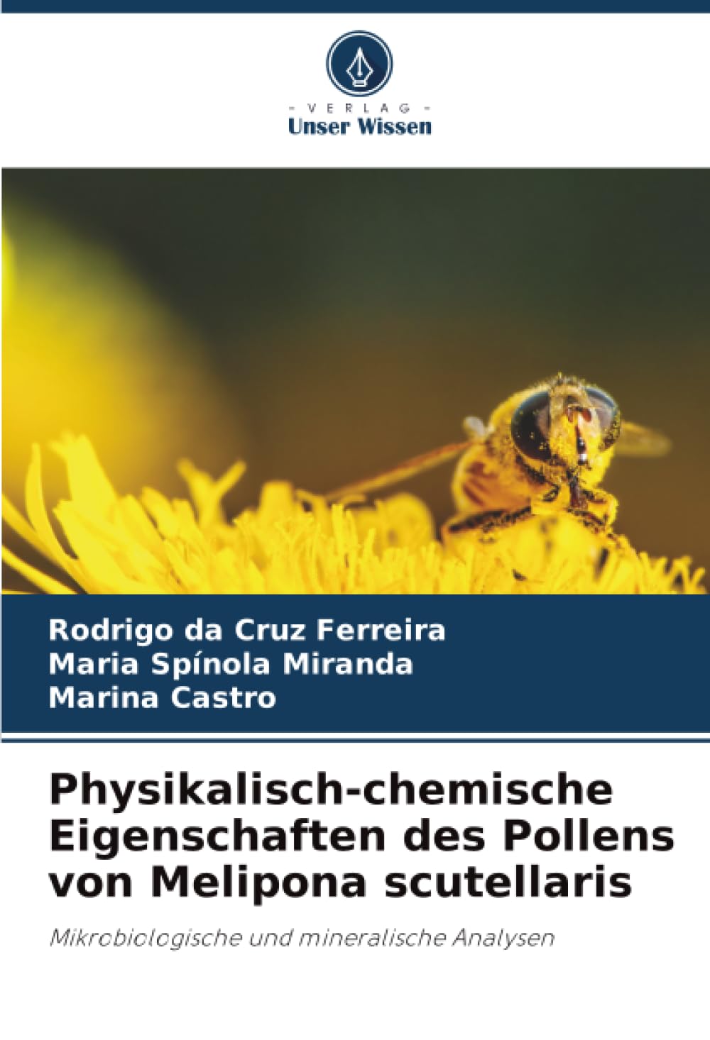 Physikalisch-chemische Eigenschaften des Pollens von Melipona scutellaris: Mikrobiologische und mineralische Analysen