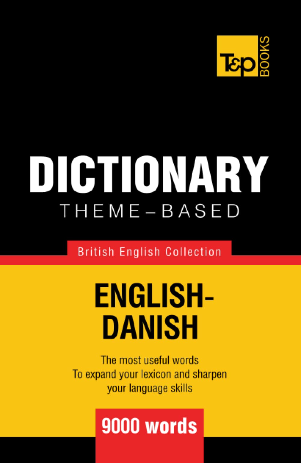Theme-based dictionary British English-Danish - 9000 words (British English Collection)