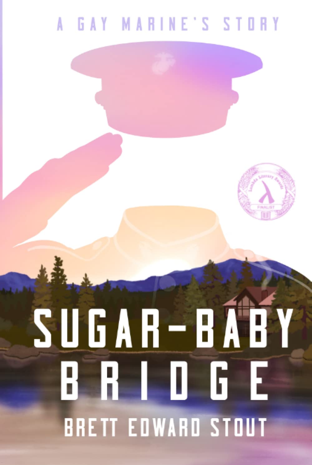 Sugar-Baby Bridge: A Gay Marine's Story: Book 1