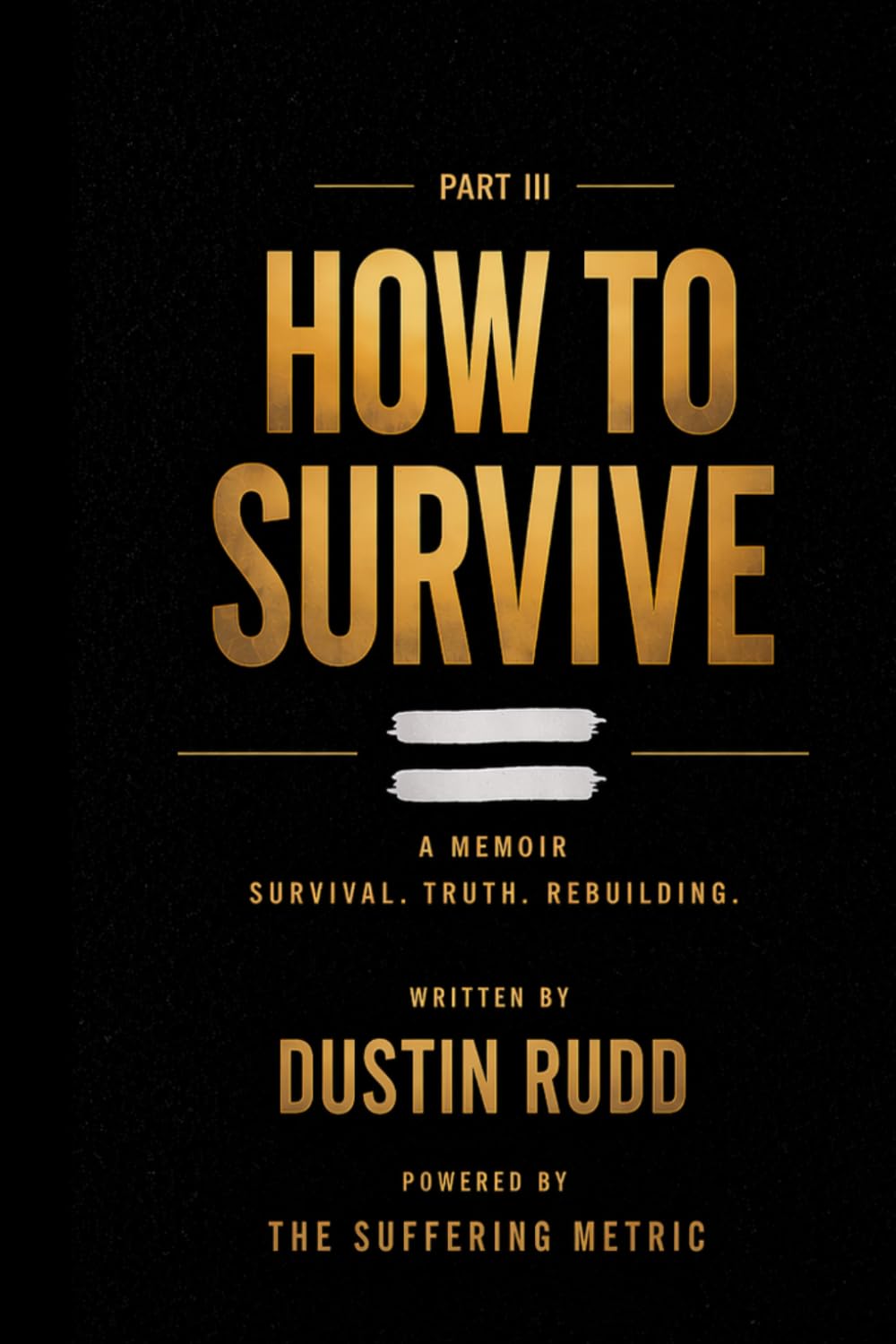 How To Survive: A Released Records Of Events Part III (How To Survive by Dustin Thomas Rudd)