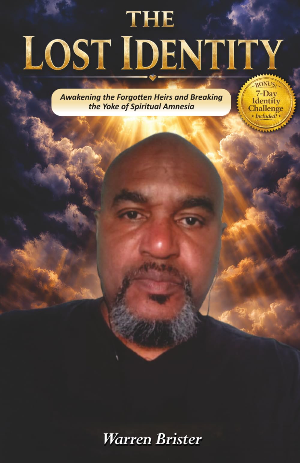 THE LOST IDENITY: Awakening the Forgotten Heirs and Breaking the Yoke of Spiritual Amnesia