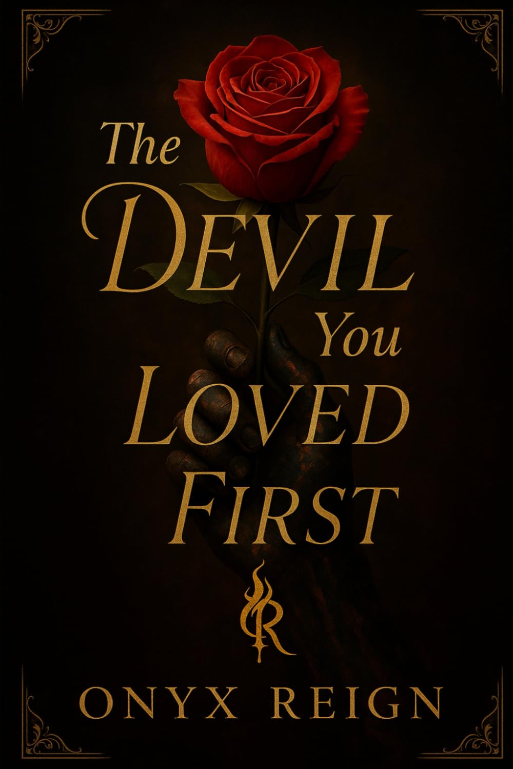 The Devil You Loved First: An urban romance of obsession, revenge, and the man three women would kill for.
