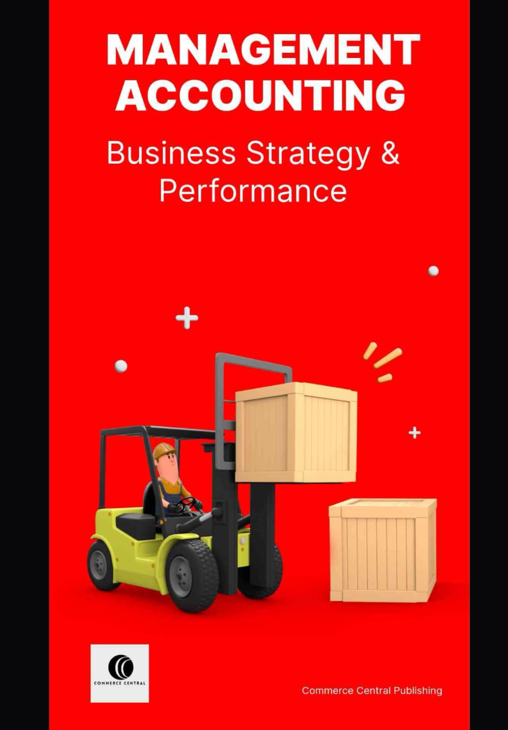 Management Accounting: Business Strategy & Performance