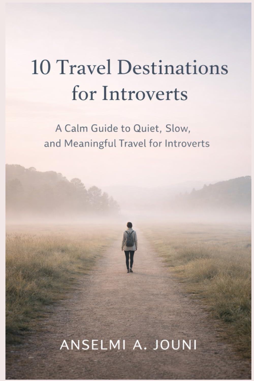 10 Travel Destinations for Introverts: A Calm Guide to Quiet, Slow, and Meaningful Travel for Introverts