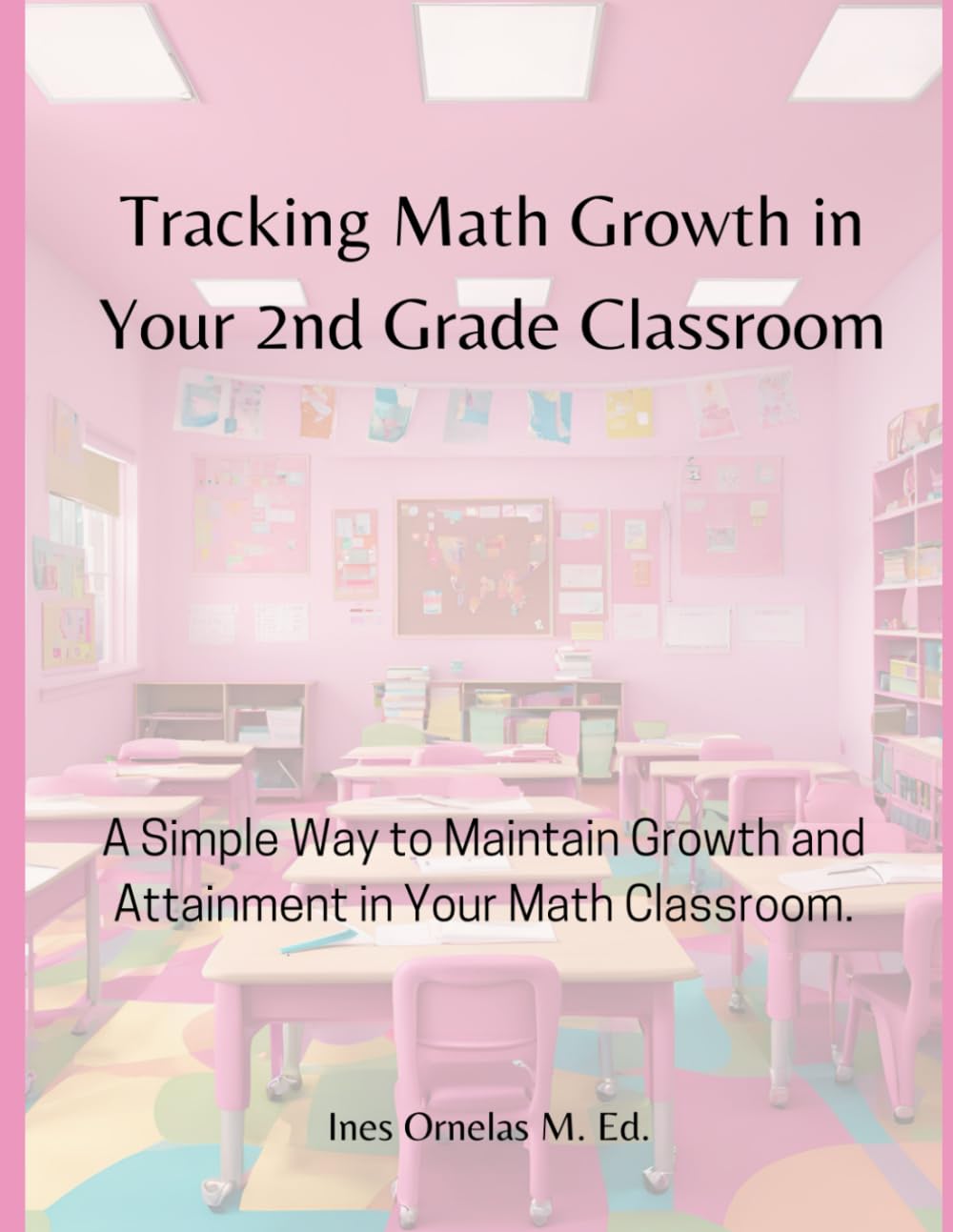 Tracking Math Growth in Your 2nd Grade Classroom: A simple Way to Maintain Growth and Attainment in Your Classroom.