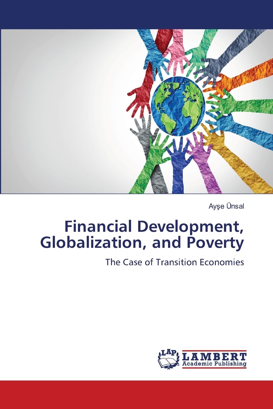 Financial Development, Globalization, and Poverty: The Case of Transition Economies