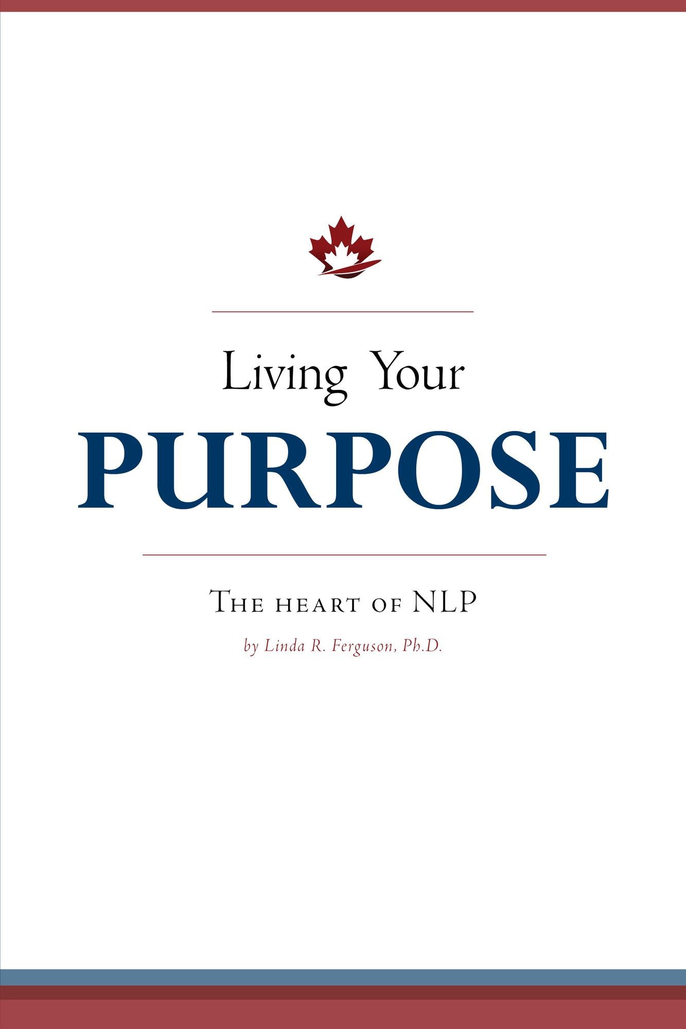 Living Your Purpose: The Heart of NLP