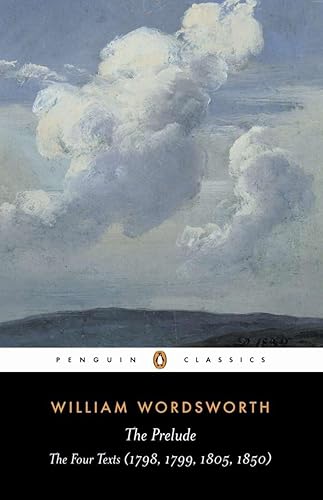 The Prelude: The Four Texts (1798, 1799, 1805, 1850) (Penguin Classics)