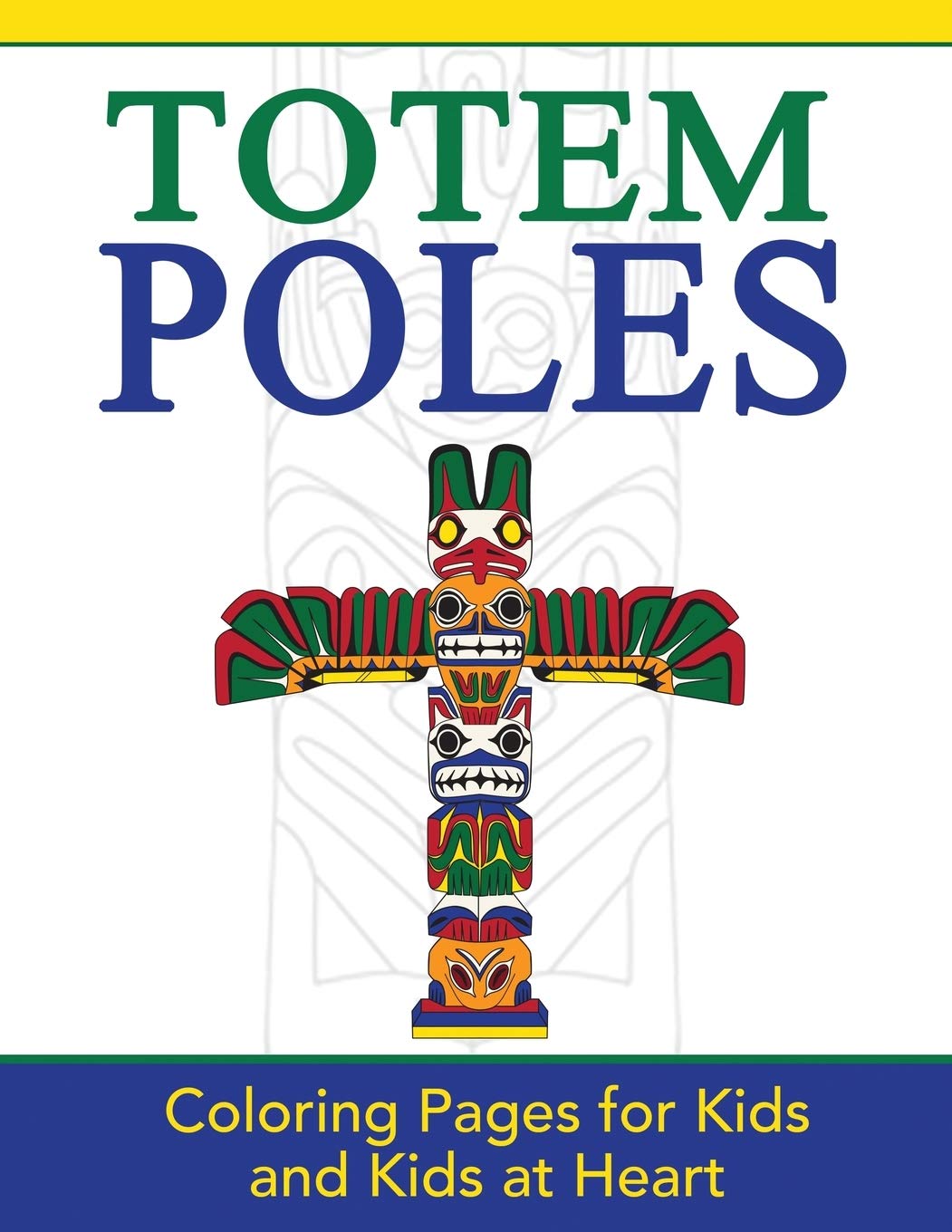 Totem Poles: Coloring Pages for Kids and Kids at Heart: Volume 24 ...