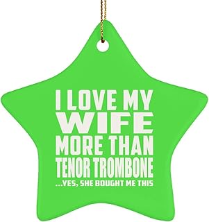 Designsify Gifts for Christmas, I Love My Wife More Than Tenor Trombone, Star Ornament Green Xmas Tree Hanging Decoration, for Birthday Anniversary Thanksgiving Day Party, to Men Women Him Her Friend