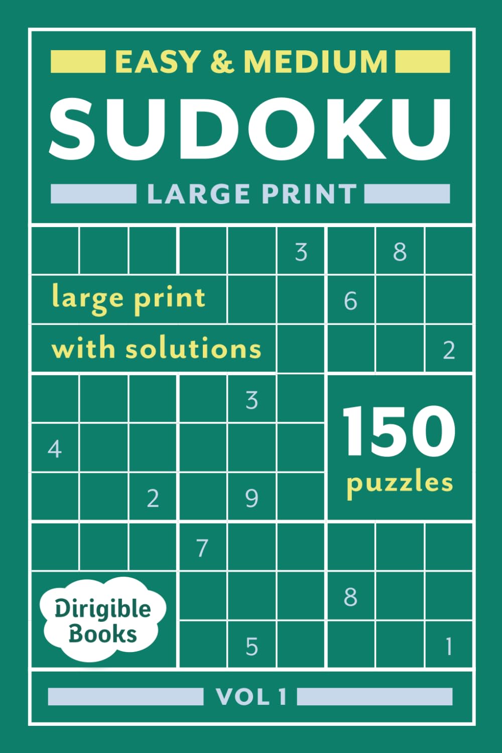 Easy to Medium Sudoku for Adults: 150 Large Print Puzzles with Solutions to Relax, Focus, and Sharpen Your Mind (SUDOKU Large Print - One Puzzle Per Page)