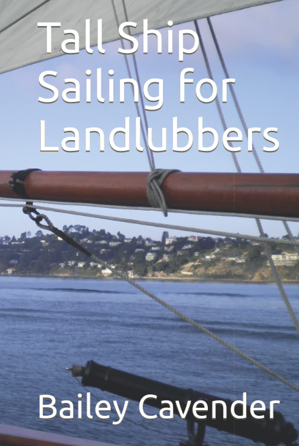 Tall Ship Sailing for Landlubbers