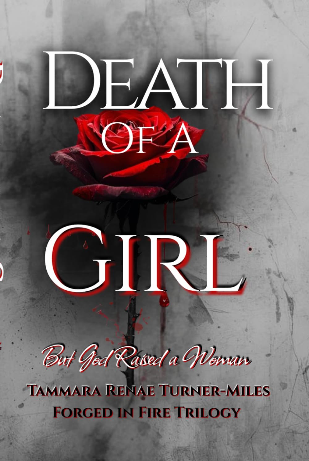 Death of a Girl: But God Raised a Woman (Forged in Fire)