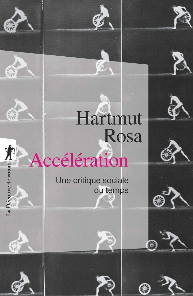 Accélération une critique sociale du temps (Poche / Sciences humaines et sociales)