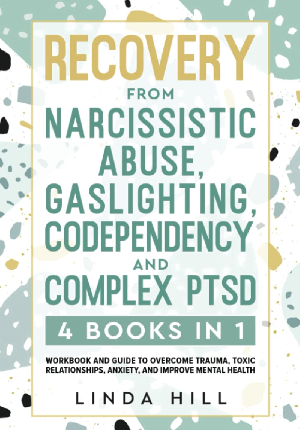 Recovery from Narcissistic Abuse, Gaslighting, Codependency and Complex PTSD (4 Books in 1): Workbook and Guide to Overcome Trauma, Toxic Relationships, Anxiety, and Improve Mental Health thumbnail