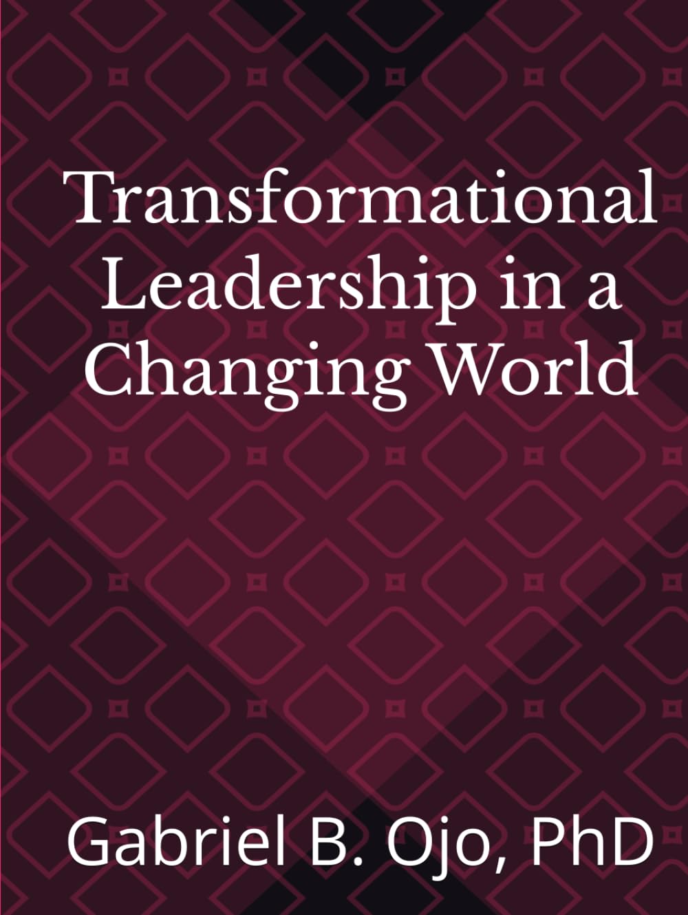 Transformational Leadership in a Changing World