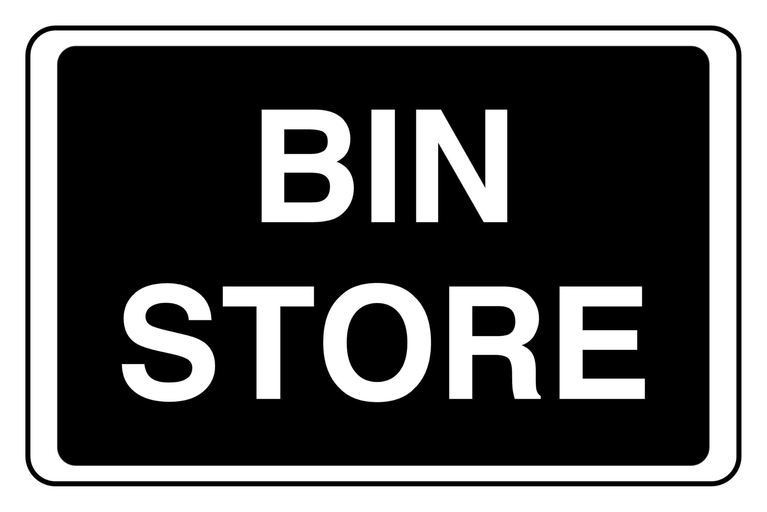 Bin Store - safety sign - 1.2mm Rigid plastic for indoor/outdoor usage (300mm x 200mm) Viewing Distance within 7m.