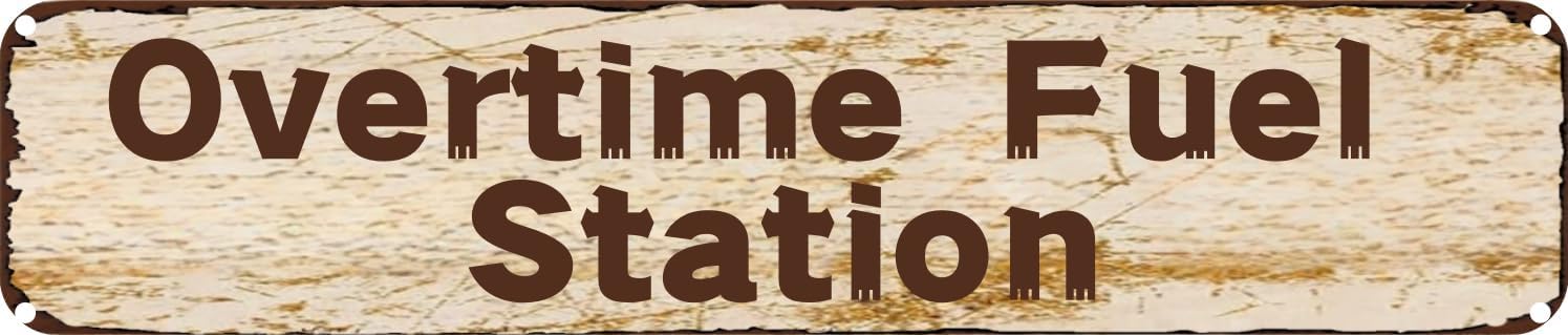 Ensound A1182 Vintage Tin Sign Retro Metal Wall Decor Overtime Fuel Station Rustic Aluminum Plaque For Home,Bar,Kitchen,Garage,Man Cave 4X16 Inch