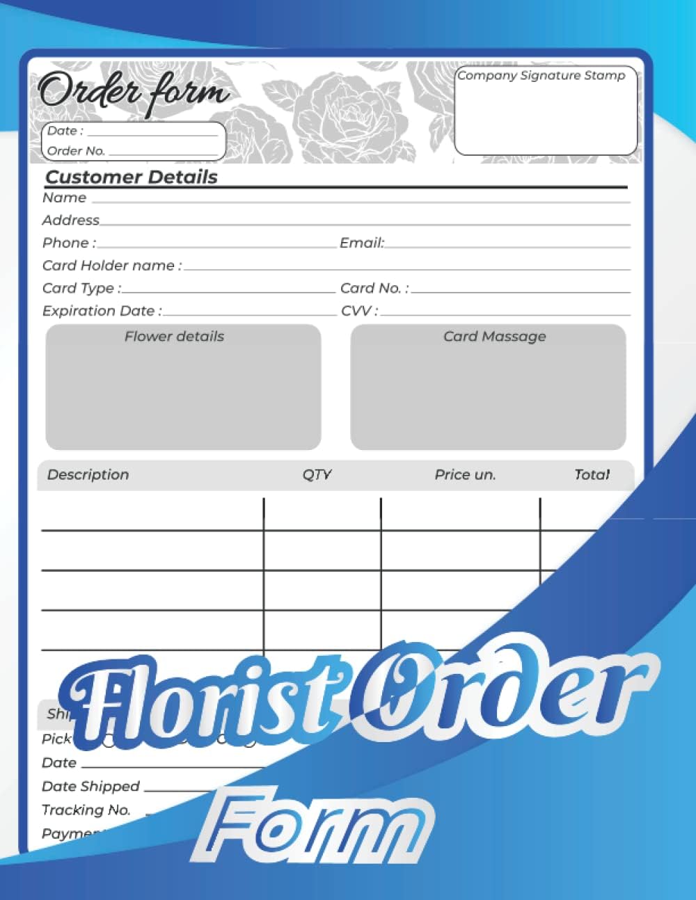Florist Order Form Book: Flower Daily Sales Client Order Tracker , Flower Shop Business Planner , Up to 50 order Forms (one Full one Blank) .