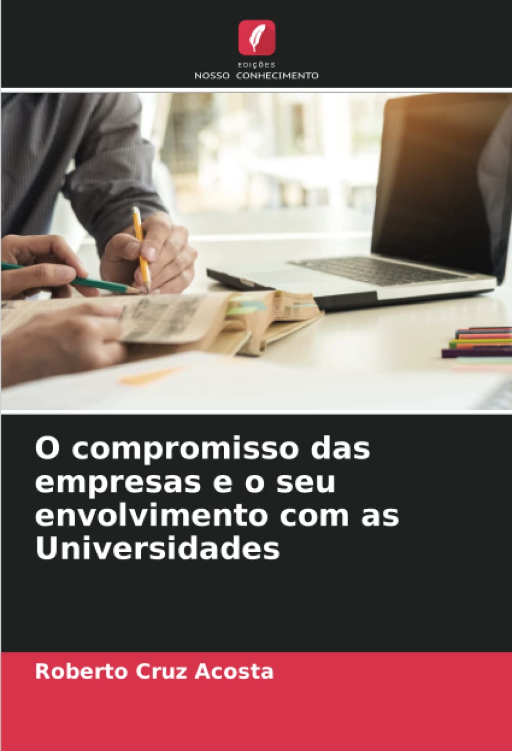O compromisso das empresas e o seu envolvimento com as Universidades