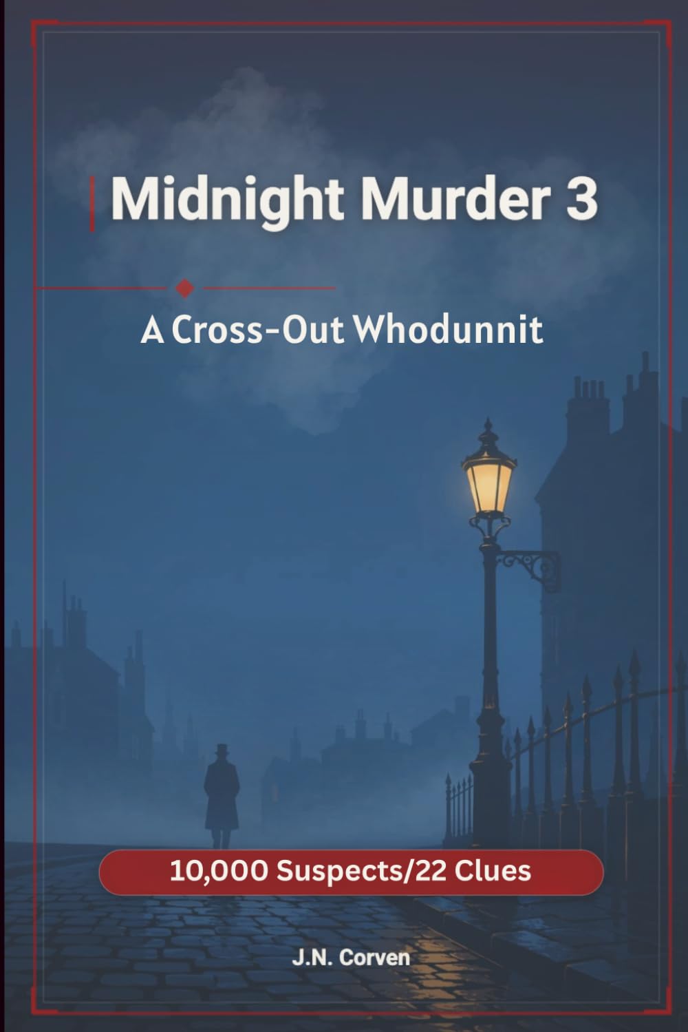 Midnight Murder 3: A Cross-Out Whodunnit Find the Killer Puzzle-10,000 Suspects, 22 Clues, and One Killer. A Logic-Driven Murder Mystery Elimination ... the Killer Elimination Puzzle Book)