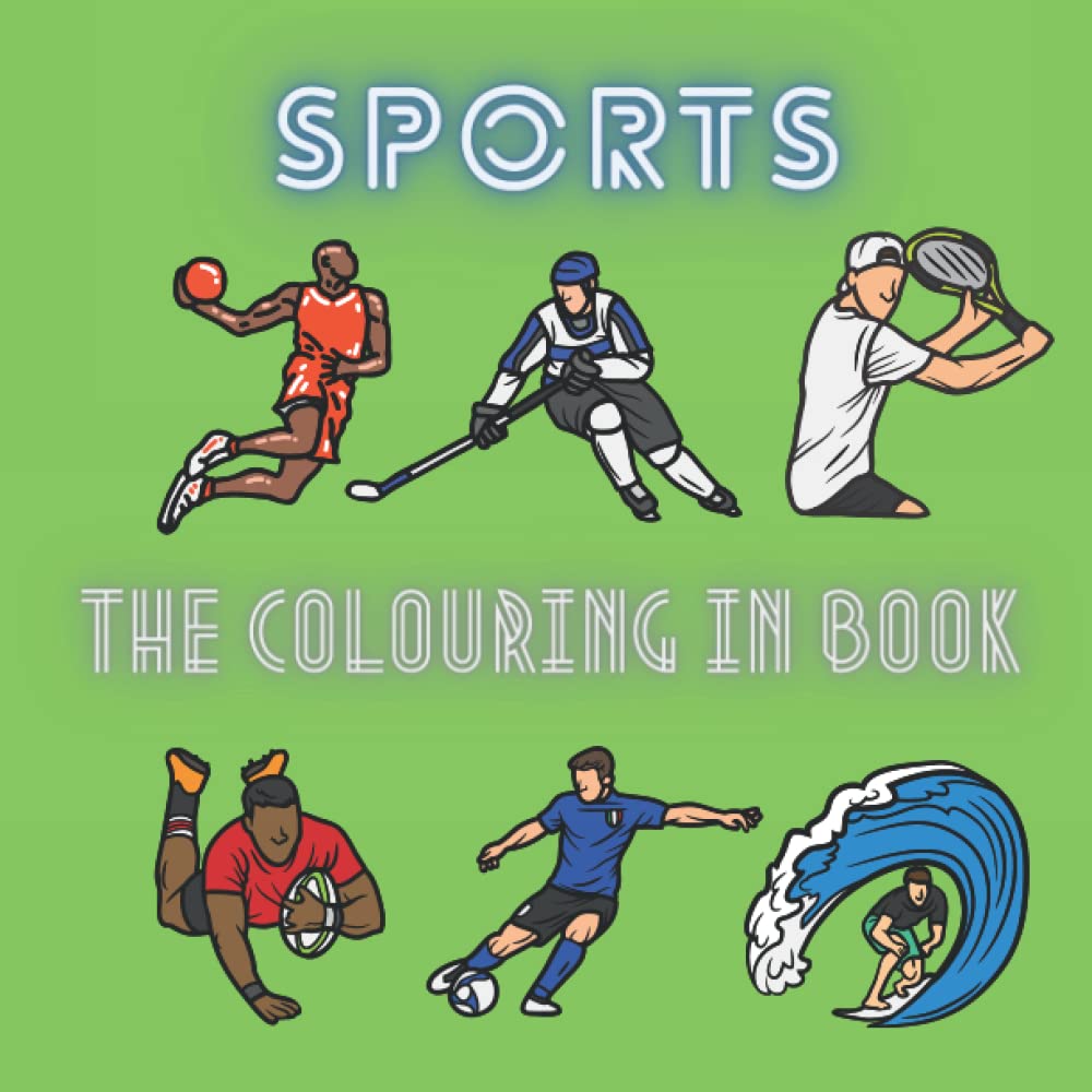 Sports The Colouring In Book: Super Fun Colouring Activity Book for Children Aged 3 to 8 Years