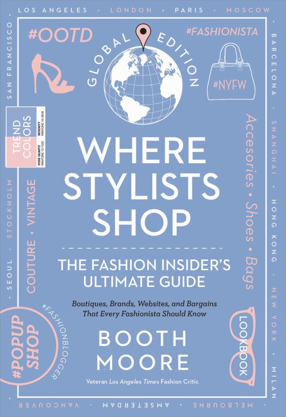 Where Stylists* Shop: *and Designers, Bloggers, Models, Artists, Fashion Insiders, And Tastemakers Paperback – Import, 19 January 2017