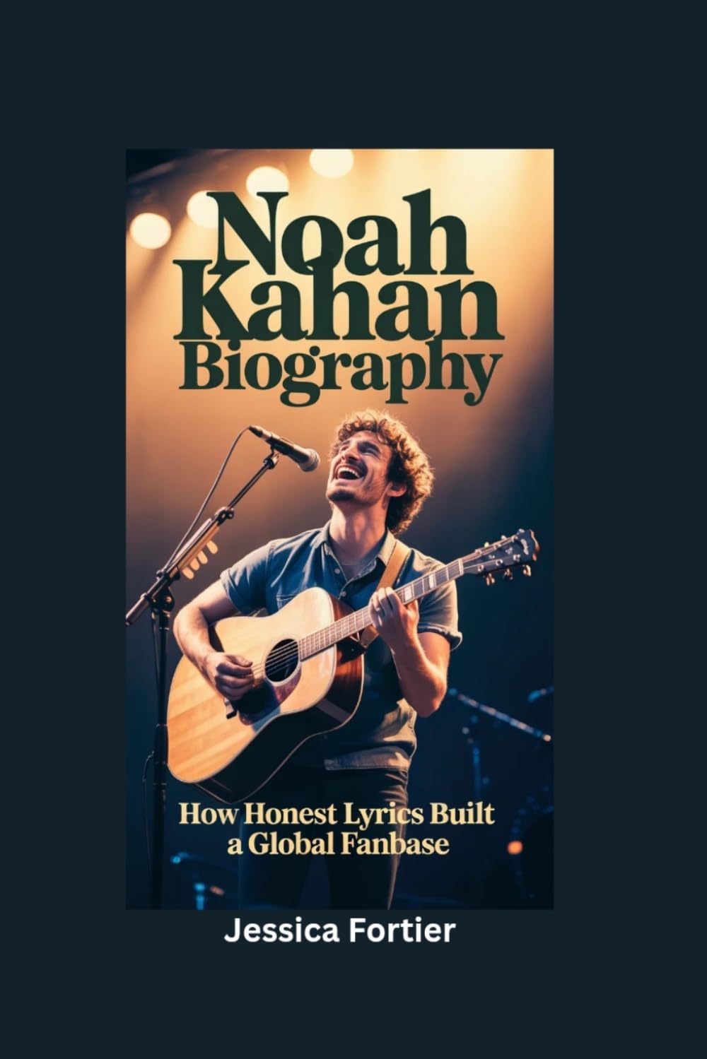 NOAH KAHAN BIOGRAPHY: How Honest Lyrics Built a Global Fanbase